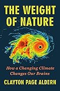 The Weight of Nature: How a Changing Climate Changes Our Brains