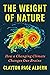 The Weight of Nature: How a...