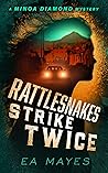 Rattlesnakes Strike Twice by E.A. Mayes Rattlesnakes Strike Twice by E.A. Mayes