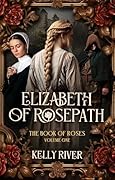 Elizabeth of Rosepath (The Book of Roses, #1)