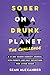 Sober On A Drunk Planet by Sean Alexander