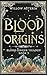Blood Origins (Blood Singer...