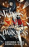 Wings of Sunfire and Darkness by Lucinda Dark