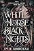 White Horse Black Nights (The Godkissed Bride, #1)