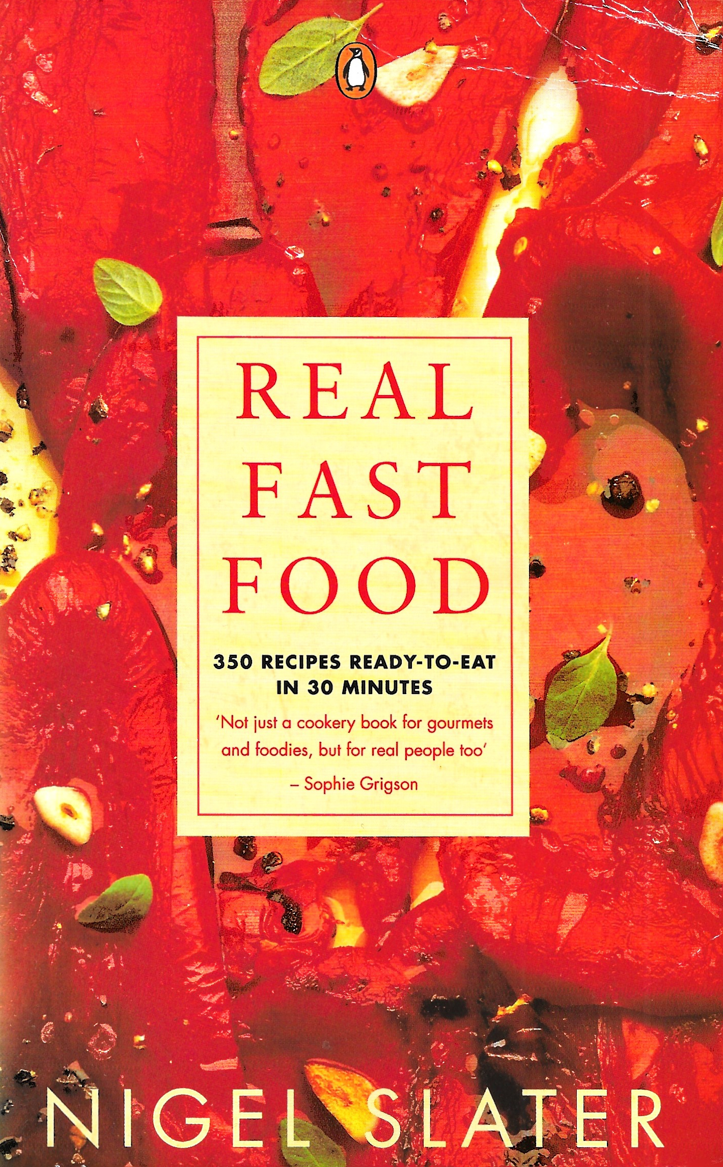 Real Fast Food: 350 Recipes Ready-to-Eat in 30 Minutes