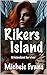 Rikers Island: Criminalized...