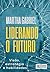 Liderando o Futuro: Visão, ...