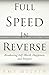 Full Speed In Reverse: Awak...