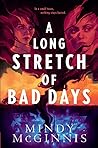 A Long Stretch of Bad Days by Mindy McGinnis A Long Stretch of Bad Days by Mindy McGinnis