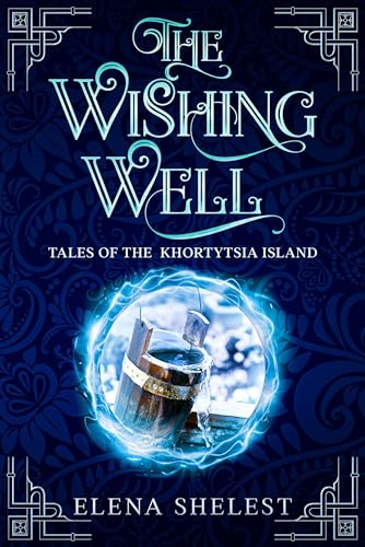 The Wishing Well (Tales of the Khortytsia Island, #2)