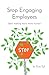 Stop Engaging Employees by Eryc Eyl Stop Engaging Employees by Eryc Eyl