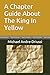 A Chapter Guide About The King In Yellow by Michael Andre-Driussi