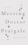 Meeting Dr. Praigale Book cover for Meeting Dr. Praigale