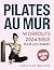 Pilates Au Mur Workouts Bib...