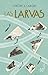 Las larvas (Spanish Edition)