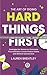 The Art Of Doing Hard Things First: Strategies for Women to Overcome Procrastination Create Positive Habits and Achieve Success Now