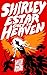 Shirley Estar Goes to Heaven