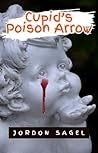 Cupid’s Poison Arrow : Twisted Love Story: An Eerie Twisted Tale of Love