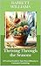 Thriving Through the Seasons: A Practical Guide to Year-Round Beauty in Container Gardening (Greenthumb Delights: Mastering Container Gardening Techniques)