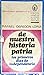 De Nuestra Historia Patria:...