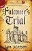 FALCONER’S TRIAL an unputdownable medieval mystery with a twist (William Falconer Medieval Mysteries)