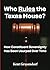 Who Rules the Texas House?: How Constituent Sovereignty Has Been Usurped Over Time