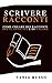 Scrivere racconti: Come cre...