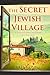 The Secret Jewish Village: ...