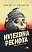 Hviezdna pechota by Robert A. Heinlein