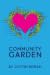 Community Garden by Justin Borak Community Garden by Justin Borak