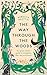 The Way Through the Woods: ...