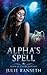 Alpha's Spell (Alphas Everlasting Book 4)