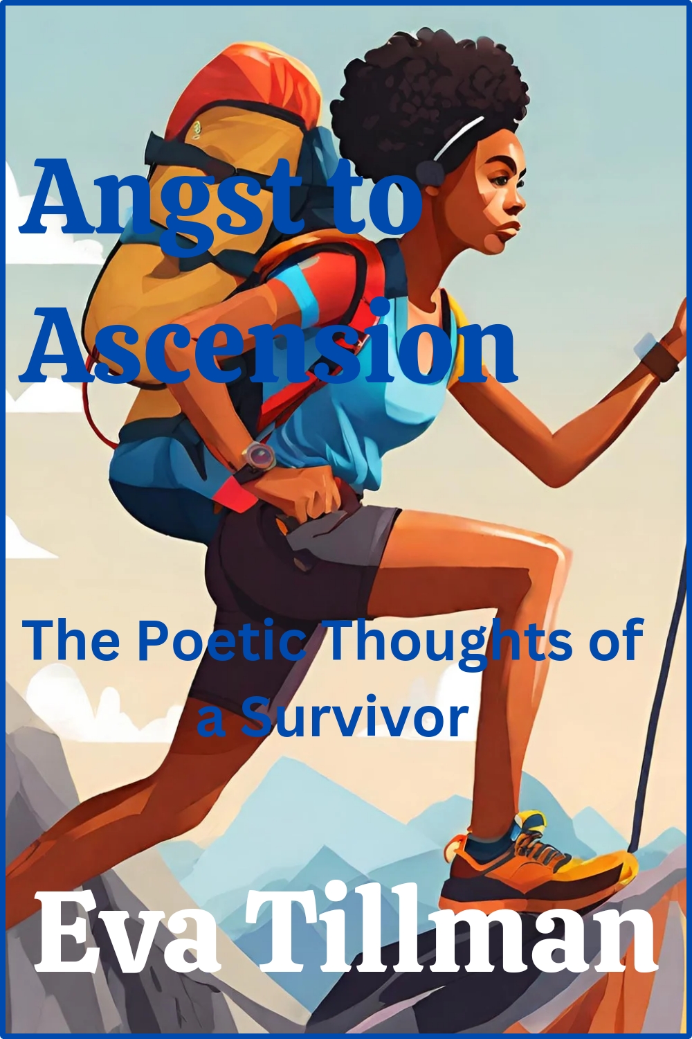 Angst to Ascension: The Poetic Thoughts of a Survivor