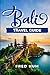 Bali Travel Guide: Your Ess...