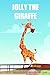 JOLLY THE GIRAFFE by Aarav Trivedi