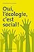 Oui, l'écologie c'est socia...