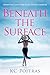 Beneath The Surface
