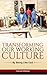 Transforming Our Working Cu...