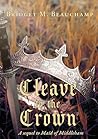 Cleave to the Crown by Bridget Beauchamp
