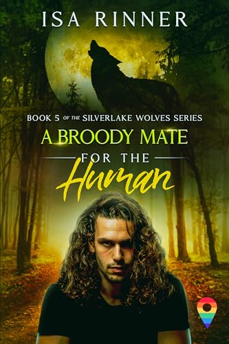 A Broody Mate for the Human: Book 5 of the Silverlake Wolves Series (Kindle Edition)
