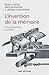 L'invention de la mémoire. ...
