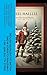 Jingle All The Way: 180+ Christmas Classics in One Volume (Illustrated Edition): The Gift of the Magi, A Christmas Carol, The Heavenly Christmas Tree, Little Women…