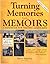 Turning Memories Into Memoirs: A Handbook for Writing Lifestories