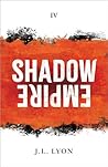 Shadow Empire (The Shadow Saga #4) Shadow Empire (The Shadow Saga #4)