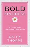 Book cover for Bold Kindness: A Caring, More Compassionate Way to Lead