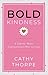 Bold Kindness by Cathy Thorpe