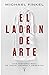 El ladrón de arte: Una hist...