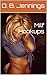Milf Hookups by D. B. Jennings