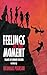 Feelings of the Moment by Nicholas Pearson