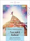 Saa mitä haluat  by Ilkka Koppelomäki